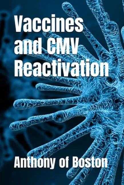 Vaccines and CMV Reactivation by Anthony Of Boston