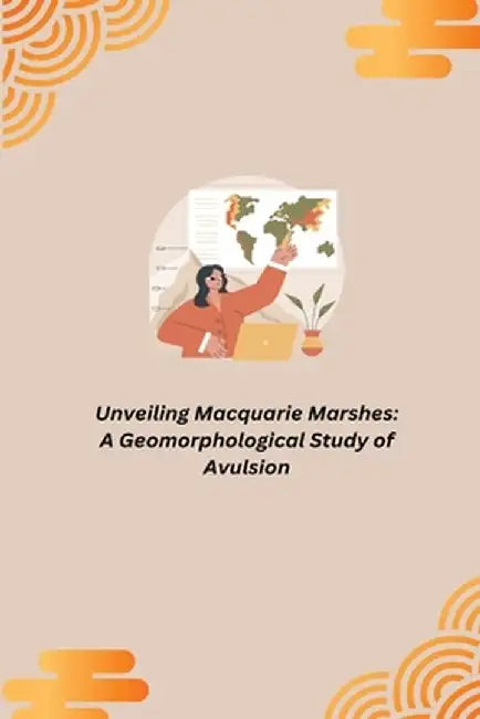 Unveiling Macquarie Marshes: A Geomorphological Study of Avulsion by Jacob Michael