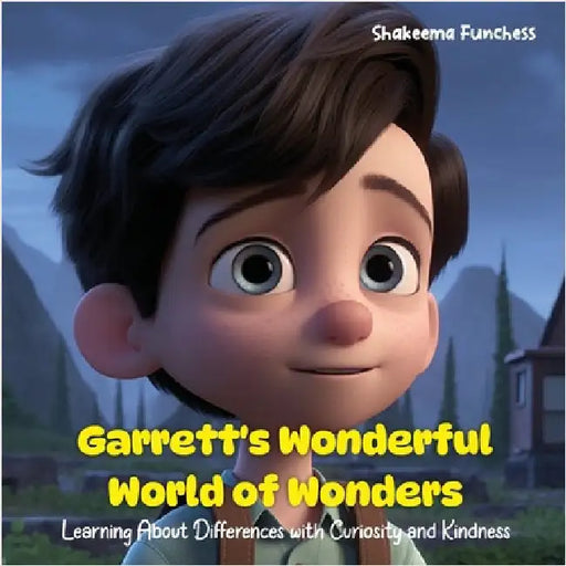 Garrett's Wonderful World of Wonders: Learning About Differences with Curiosity and Kindness by Funchess, Shakeema