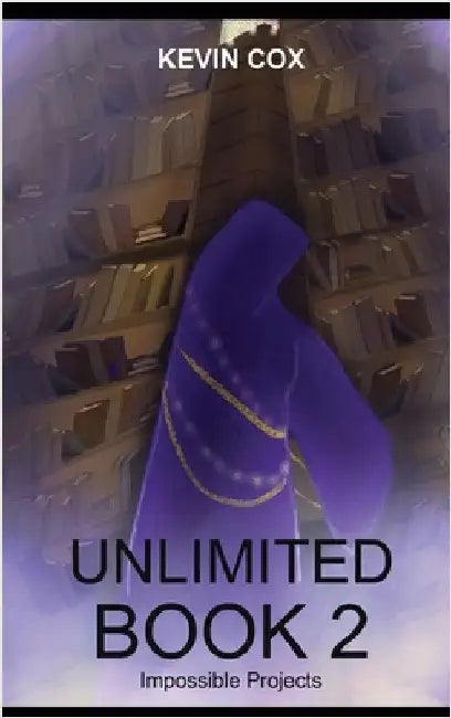 Unlimited 2: Impossible Projects by Cox, Kevin