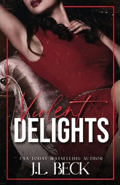 Violent Delights by J. L. Beck