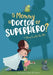 Is Mommy a Doctor or Superhero? by Amy F. Ho