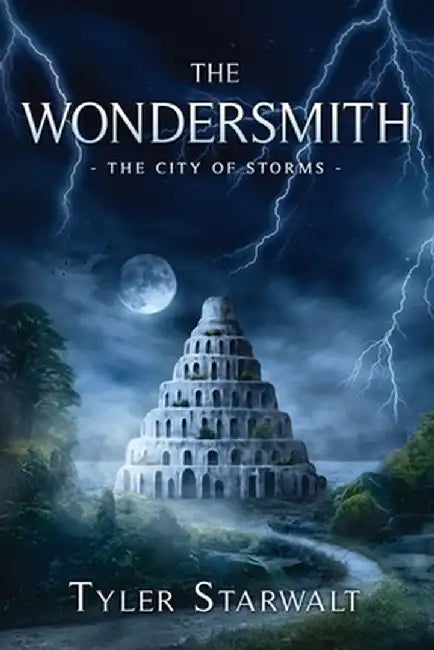 The Wondersmith: Book One of The City of Storms by Tyler Lynn Starwalt