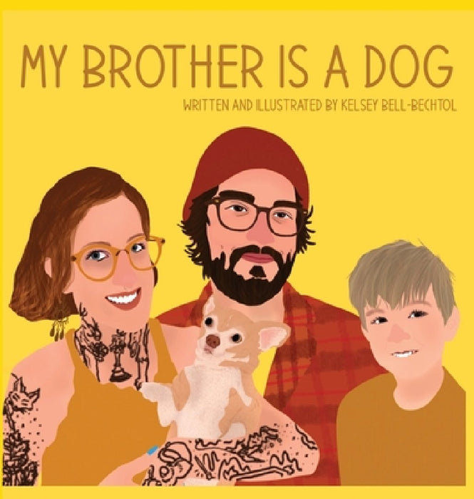 My Brother is a Dog by Kelsey Bell-Bechtol