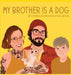 My Brother is a Dog by Kelsey Bell-Bechtol