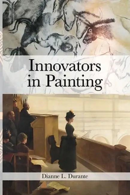 Innovators in Painting by Dianne L. Durante