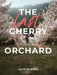The Last Cherry Orchard by Dawson, Alice