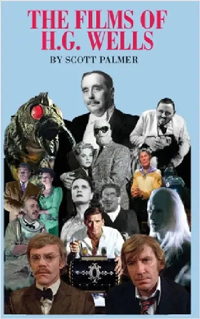 The Films of H.G. Wells by Palmer, Scott V.