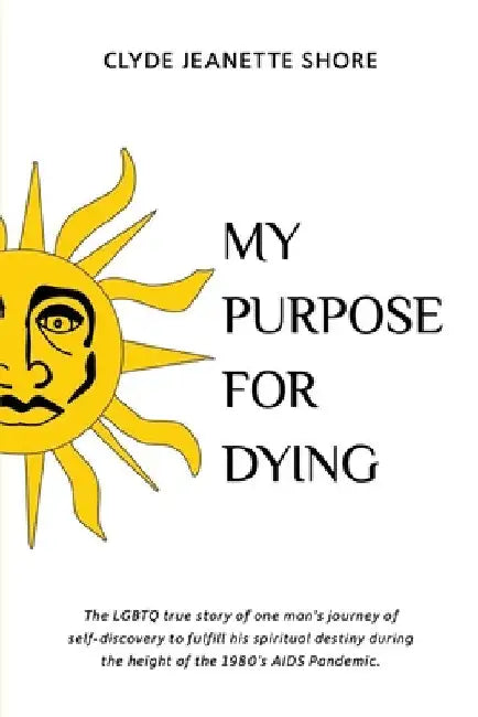 My Purpose For Dying by Clyde Jeanette Shore