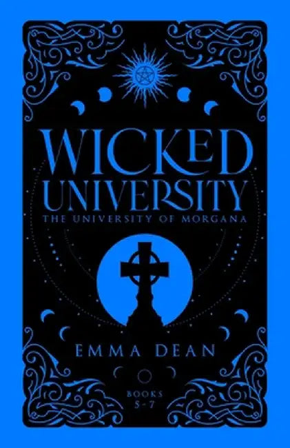 Wicked University 5-7: An Academy Romance Collection by Emma Dean