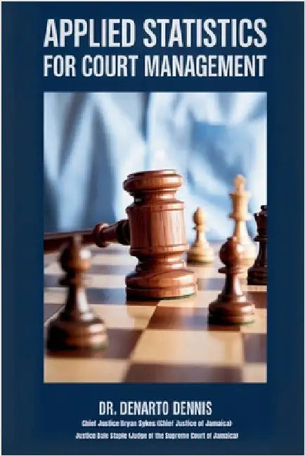 Applied Statistics for Court Management - The Ultimate Guide to Efficient Courts by Dennis, Denarto