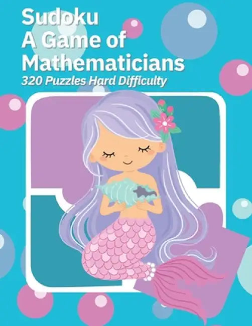 Sudoku A Game of Mathematicians 320 Puzzles Hard Difficulty by Kelly Johnson