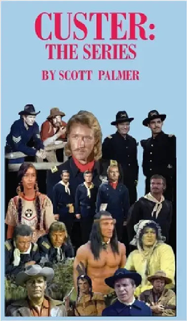 Custer: The Series by Palmer, Scott V.