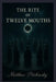 The Rite of Twelve Mouths by Matthew Petchinsky