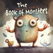 The (not-so-scary) Book of Monsters by Ian James Dye