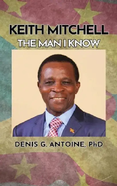 Keith Mitchell: The Man I Know by Antoine, Denis G.