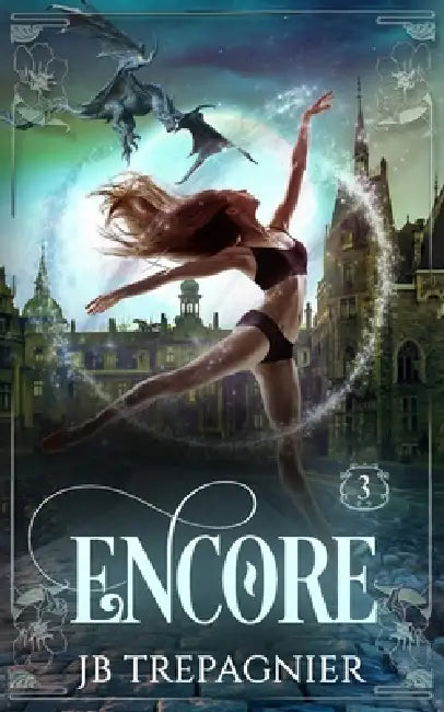 Encore: A Paranormal Reverse Harem Romance by Jb Trepagnier