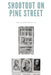 Shootout on Pine Street: The Illinois Central Train Robbery and Aftermath by Ken, Jr. Zimmerman