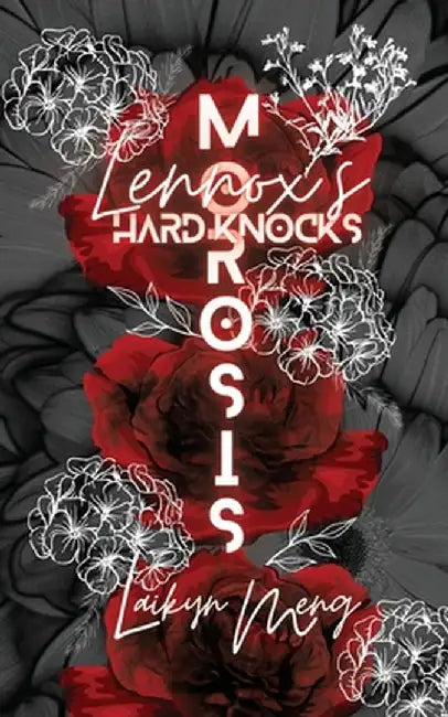 Morosis: Lennox's Hard Knocks by Laikyn Meng