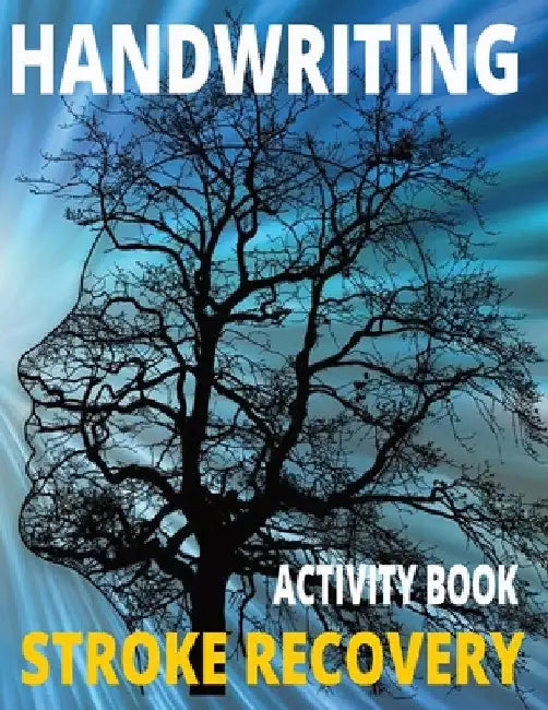 Handwriting Activity Book, Stoke Recovery: Relearn How To Write. Including Mazes, Coloring Pages. Number Tracing Sheets, (8.5 x 11), Paperback. by Erika Sanders