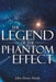 The Legend of the Phantom Effect by John Henry Hardy