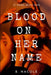 Blood on Her Name by B. Nacole