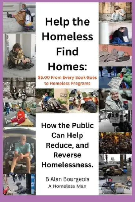 Help the Homeless find Homes by B. Alan Bourgeois