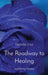 The Roadway to Healing: Uplifiting Poetry by Daniele G. Cruz