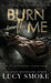 Burn With Me by Lucy Smoke