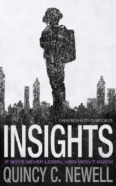 Insights: If boys never learn, men won't know by Quincy C. Newell