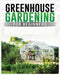 Greenhouse Gardening for Beginners: A Comprehensive Guide to Building and Maintaining Your Own Greenhouse Garden by Carlson, Colin