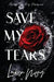 Save My Tears by Laikyn Meng