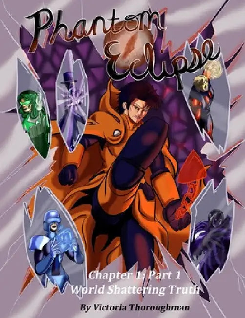 Phantom Eclipse chapter 1 world shattering truth Part 1: world shattering truth by Victoria Thoroughman