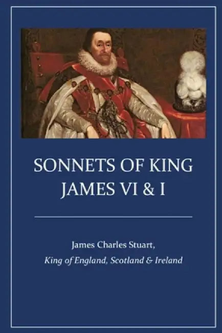Sonnets of King James VI & I by James Charles Stuart