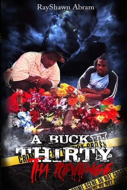 A Buck Thirty: Tha Revenge by Rayshawn Charlesedward Abram