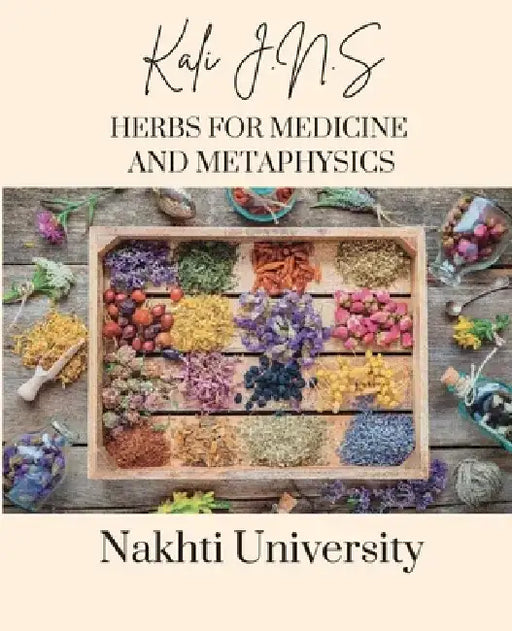 Herbs for Medicine and Metaphysics by Kali J. N. S.