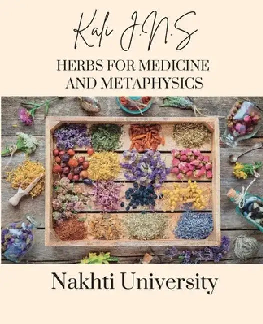 Herbs for Medicine and Metaphysics by Kali J. N. S.