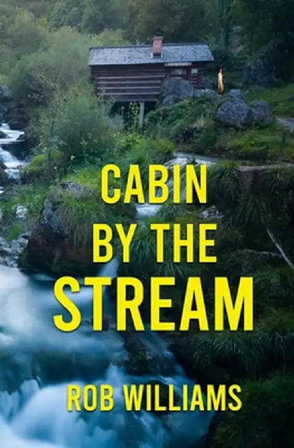 Cabin by the Stream by Rob Williams