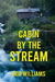 Cabin by the Stream by Rob Williams