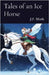 Tales of an Ice Horse by Moth, J. F.