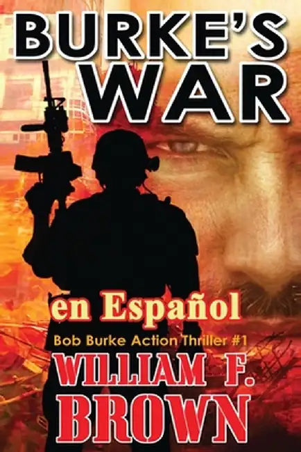 Burke's War, en Español: Bob Burke Action Thriller #1 by William F. Brown