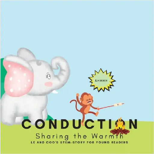 Conduction - Sharing the Warmth: A STEM Story for Young Readers (Perfect book to inspire child's curiosity about science at very young age): LE and CO by Mohanty, Shiva S.