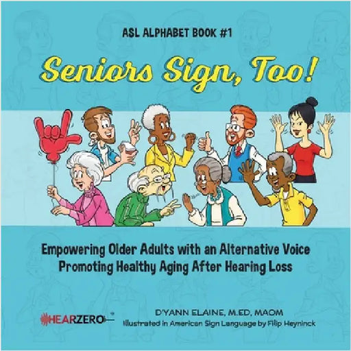 Seniors Sign, Too!: ASL Alphabet Book #1 by Elaine, D'Yann