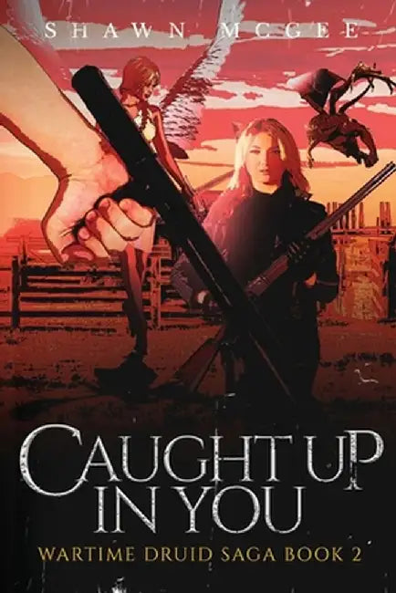 Caught Up in You by Shawn McGee