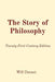 The Story of Philosophy: Twenty-First Century Edition by Will Durant