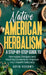 Native American Herbalism: A Step-by-Step Guide to Remedies, Recipes, and Healing Gardens to Improve Your Health Naturally by Visconti, Sofia