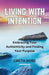 Living with Intention: Embracing Your Authenticity and Finding Your Purpose by Greta Rose