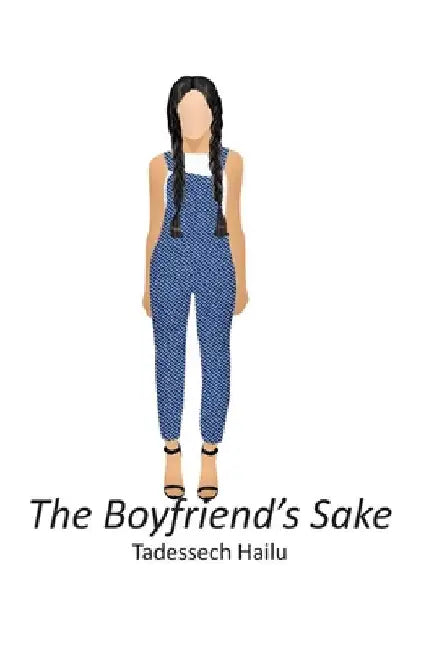 The Boyfriend's Sake by Tadessech Hailu