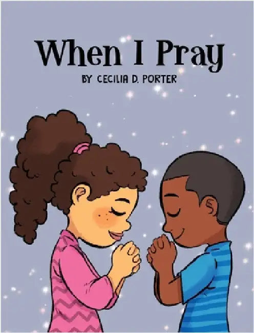 When I Pray by Porter, Cecilia D.