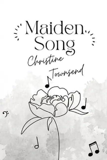 Maiden Song by Christine Townsend